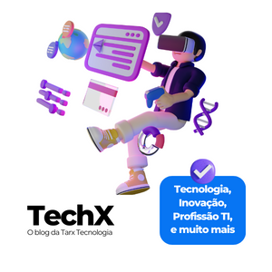 TechX - O blog da Tarx - Tarx Tecnologia